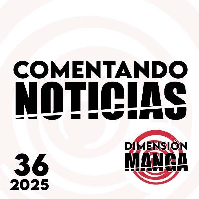 NOTICIAS 2025: Semana 36