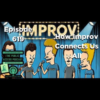 619 - How Improv Connects Us All