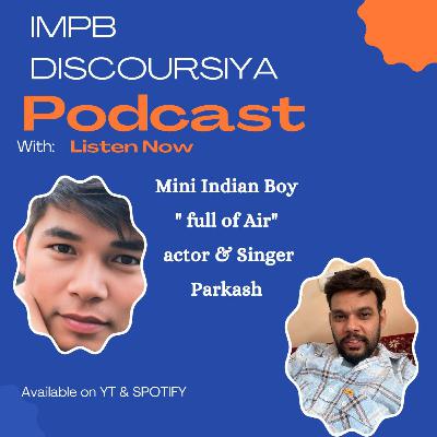 IMPB WITH MINI INDIAN BOY "PARKASH" with 'FULL OF HOT AIR' PODCAST Show