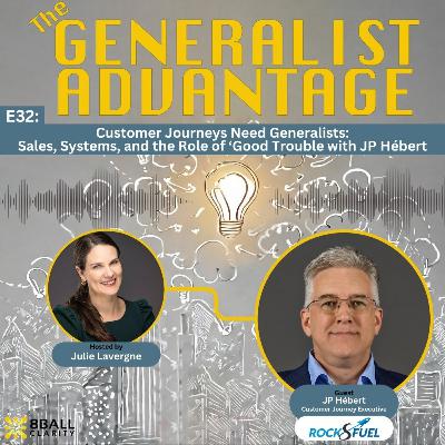 E32: Customer Journeys Need Generalists: Sales, Systems, and the Role of ‘Good Trouble with JP Hébert. E32: Customer Journeys Need Generalists: Sales, Systems, and the Role of ‘Good Trouble with JP Hébert.
