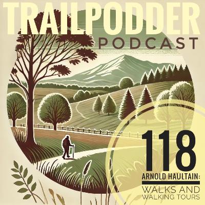 TRAILPODDER Podcast 118 - Arnold Haultain: Walks and Walking Tours