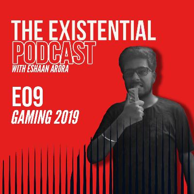 S1E9 - Gaming 2019 S1E9 - Gaming 2019