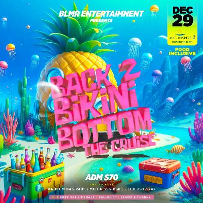 Back 2 Bikini Bottom December 29th 2024 Pt. 2 || Gyal Edition