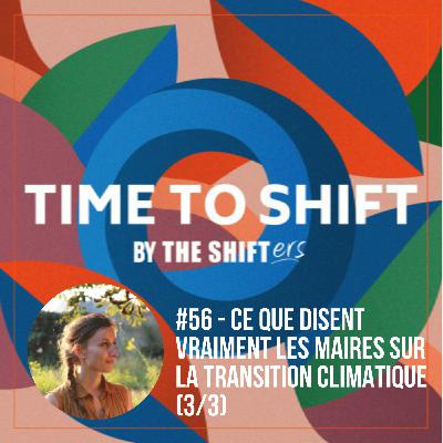 #56 Elections municipales (3/3) : Ce que disent vraiment les maires sur la transition climatique