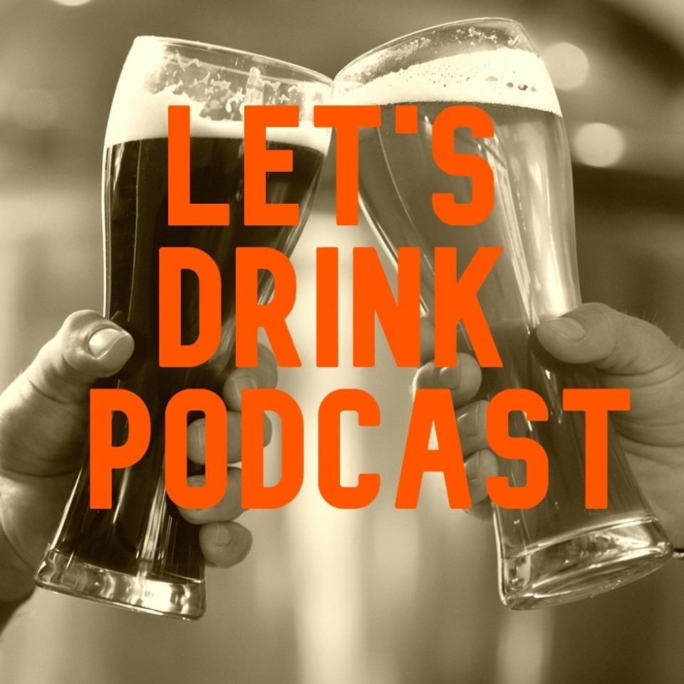 Episode 32 Let's Drink Podcast Episode 32 Let's Drink Podcast