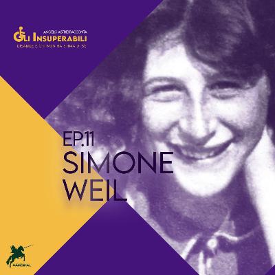 Simone Weil - Gli insuperabili ep.11 Simone Weil - Gli insuperabili ep.11