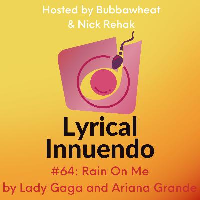 Lyrical Innuendo #64 Rain on Me by Lady Gaga and Ariana Grande