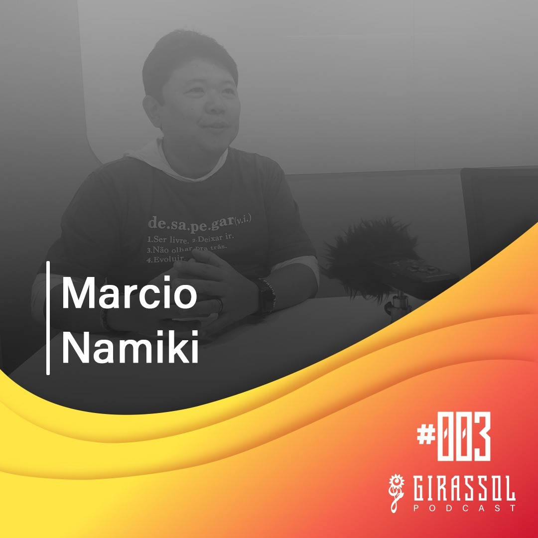 Girassol Podcast #3 - Marcio Namiki