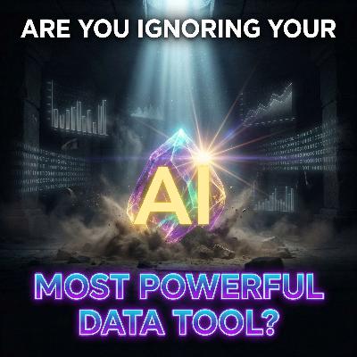 The Value of AI - Are You Ignoring Your Most Powerful Data Tool?