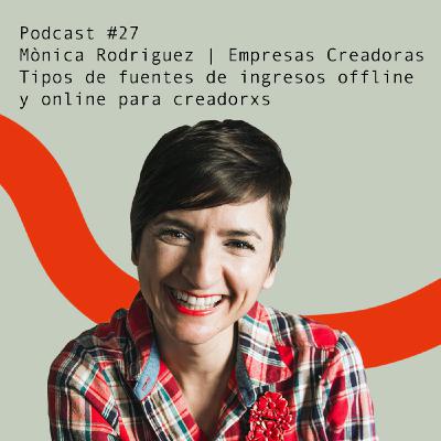 Mònica Rodriguez de Empresas Creadoras: Tipos de fuentes de ingresos offline y online para creadorxs