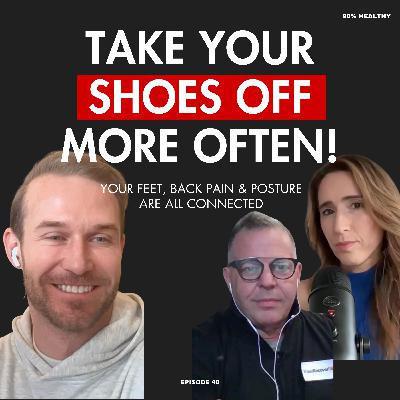 Why Most Footwear Are Destroying Your Body (And What To Do About It) | Ep40 Brent Meredith Why Most Footwear Are Destroying Your Body (And What To Do About It) | Ep40 Brent Meredith