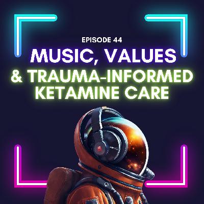 Episode 44- Building a Trauma-Informed Ketamine Practice with Dr. Jack Hay & Dr. Harry Pepper