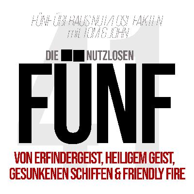 Folge 41- Von Erfindergeist, Heiligem Geist, gesunkenen Schiffen und Friendly Fire