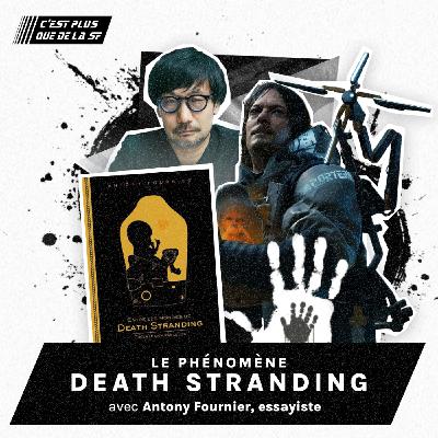 Death Stranding, un jeu déjà culte de SF - Antony Fournier #245