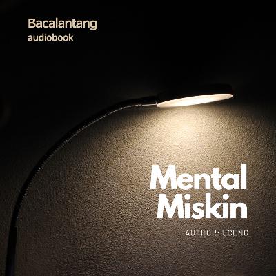 Cerita Pendek #1 : Mental Miskin - Mamas Uceng | Audiobook Indonesia
