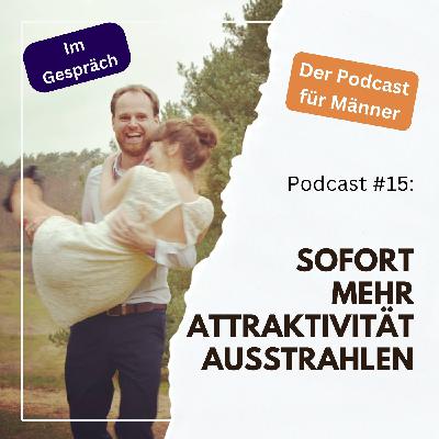 #15 - Sofort mehr Attraktivität ausstrahlen - im Gespräch mit Sabine Bürger #15 - Sofort mehr Attraktivität ausstrahlen - im Gespräch mit Sabine Bürger