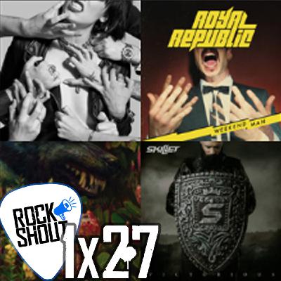 1x27 - Lo nuevo de Skillet, Desakato, Royal Republic y José Andrea 1x27 - Lo nuevo de Skillet, Desakato, Royal Republic y José Andrea