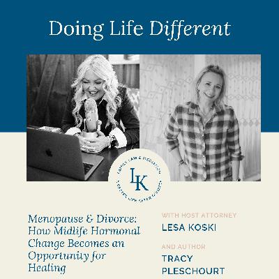 Menopause & Divorce: How Midlife Hormonal Change Becomes an Opportunity for Healing Menopause & Divorce: How Midlife Hormonal Change Becomes an Opportunity for Healing