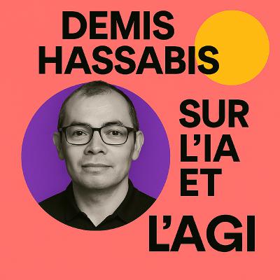 Demis Hassabis sur l'IA et l'AGI