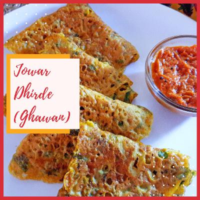 Jowar Dhirde or Ghawan (Sorghum Pancakes) Recipe Jowar Dhirde or Ghawan (Sorghum Pancakes) Recipe