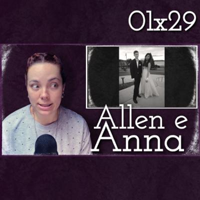 A triste história de Allen Ivanov e Anna Bui - Uma tragédia que poderia ter sido evitada | T01E29 A triste história de Allen Ivanov e Anna Bui - Uma tragédia que poderia ter sido evitada | T01E29