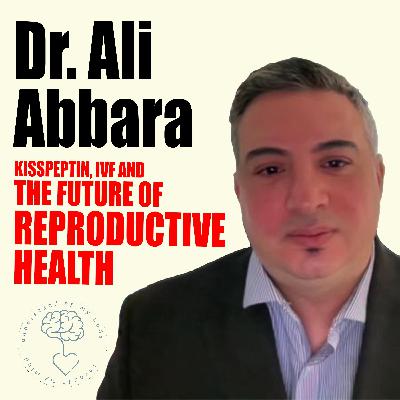 Kisspeptin, IVF & the Future of Reproductive Health with - DR Ali Abbara Kisspeptin, IVF & the Future of Reproductive Health with - DR Ali Abbara