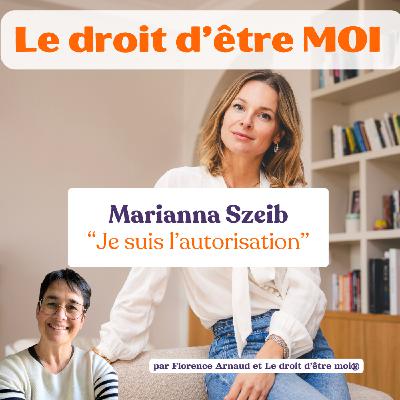217. [HORS SÉRIE] - Le droit d'être moi : Je suis l'autorisation