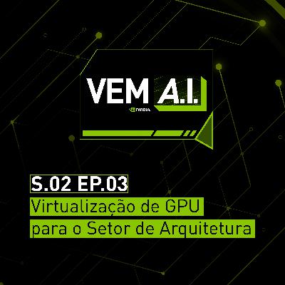 Virtualização de Ambientes de Trabalho com Königsberger Vannucchi - VEM AI [Temporada #2 - Ep. 03]