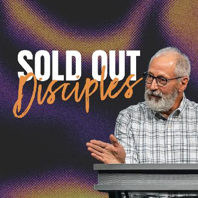 Sold Out Disciples