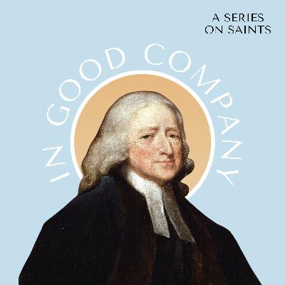 Sermon: In Good Company | Week 3: John Wesley // Brent Levy