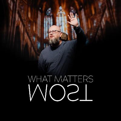 What Matters Most | The Upside Down Kingdom | Pastor Charlie Dawes