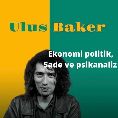 #3- Sade, Ekonomi Politik, Kant ve Psikanaliz Üzerine