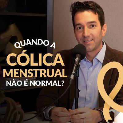 Quando a cólica menstrual deixa de ser normal? | #2