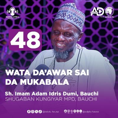 48 | WATA DA'AWAR SAI DA MUKABALA | IMAM ADAM IDIRS DUMI | KUNGIYAR KWARARRU MASU DA'AWA (PDM) 48 | WATA DA'AWAR SAI DA MUKABALA | IMAM ADAM IDIRS DUMI | KUNGIYAR KWARARRU MASU DA'AWA (PDM)