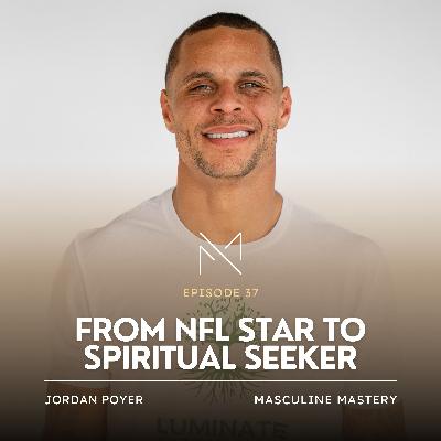 EP. 37 | From NFL Star to Spiritual Seeker: Jordan Poyer's Path of Healing and Transformation