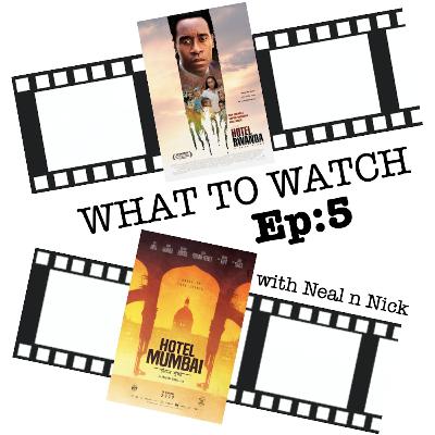 005 - Hotel Rwanda & Hotel Mumbai