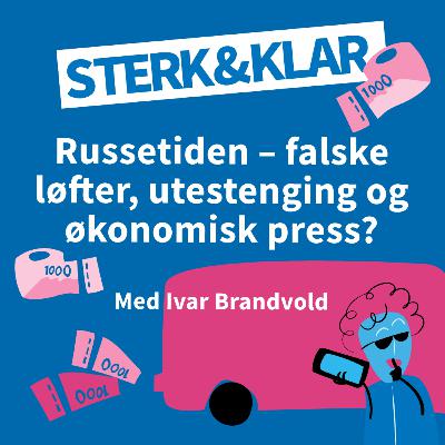 Russetiden - falske løfter, utestenging og økonomisk press?