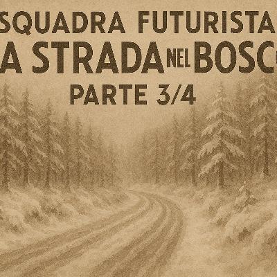 Squadra futurista! Episodio 2: La strada nel bosco. Parte 3 di 4 Squadra futurista! Episodio 2: La strada nel bosco. Parte 3 di 4