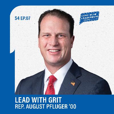 Lead with Grit - Congressman August Pfluger ’00 Lead with Grit - Congressman August Pfluger ’00