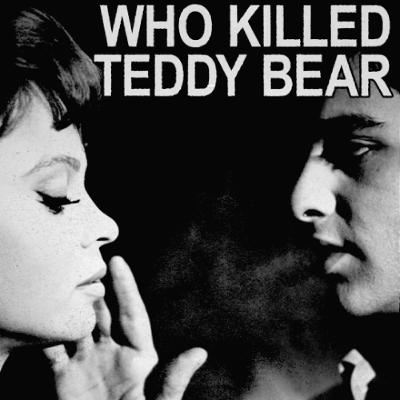 429 - Who Killed Teddy Bear (w/ Owen Kline)
