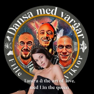 #37 - Tantra & the art of love med Lin the queen