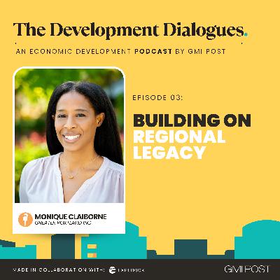 Building on Regional Legacy (Featuring Monique Claiborne) Building on Regional Legacy (Featuring Monique Claiborne)