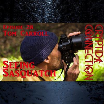 Episode 28 Tom Carroll Seeing Sasquatch Episode 28 Tom Carroll Seeing Sasquatch