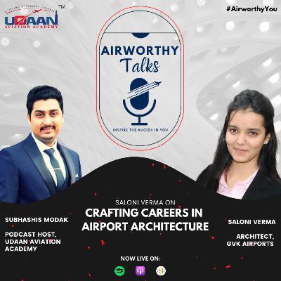 Saloni Verma on Crafting Careers in Airport Architecture | Airworthy Talks Saloni Verma on Crafting Careers in Airport Architecture | Airworthy Talks