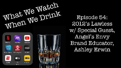 2012’s Lawless with Special Guest,  Angel’s Envy Brand Educator, Ashley Erwin