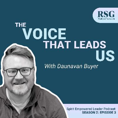 The Voice that Leads Us with Daunavan Buyer | Season 2, Episode 3