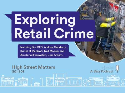 High Street Matters: Exploring Retail Crime with Bira