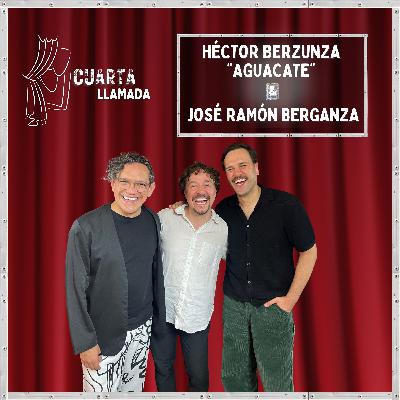 Héctor Berzunza "Aguacate" & José Ramón Berganza - T2 - Ep. 1 - Cuarta Llamada
