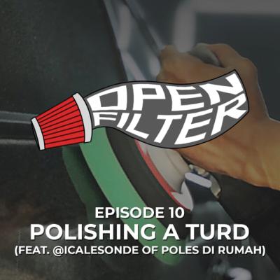 Open Filter: Eps. 10 Polishing a Turd