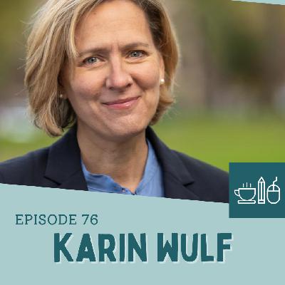 Episode 76: Karin Wulf Keeps Her Brain Humming Along